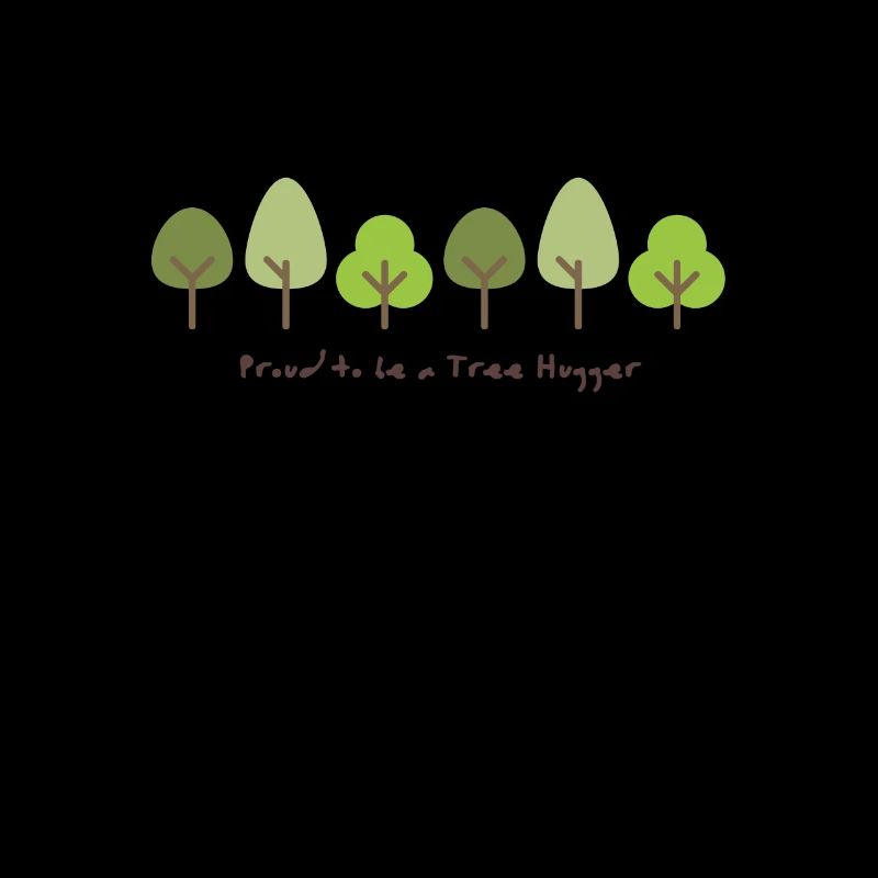 proud to be a tree hugger