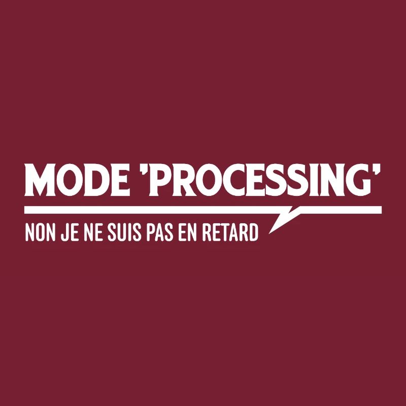 MODE PROCESSING je ne suis pas en retard
