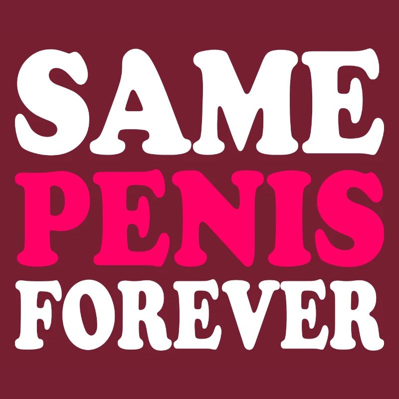Same penis forever