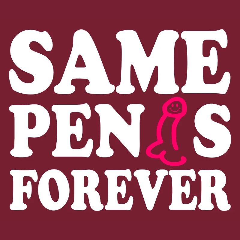 Same penis forever