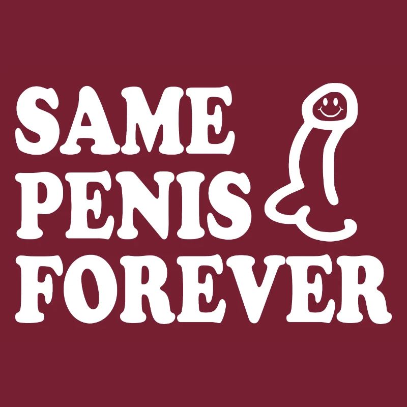 Same penis forever