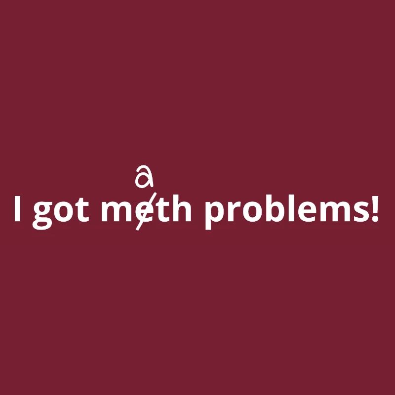 Meth Problems