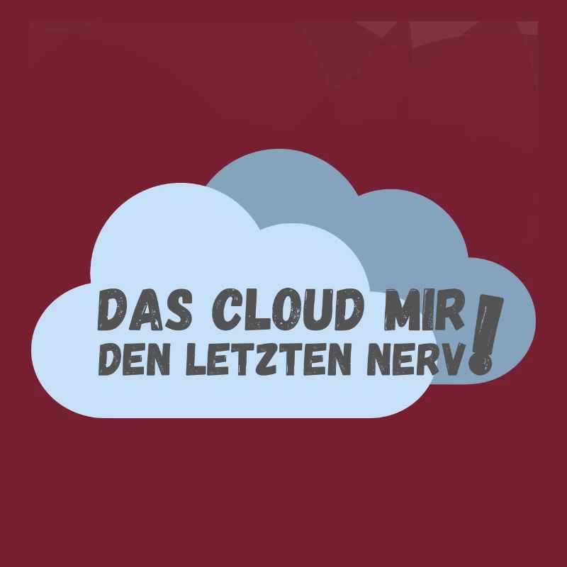 Das cloud mir den letzten Nerv