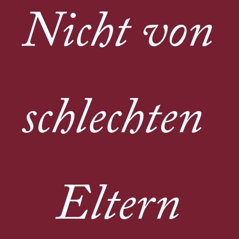 Nicht von schlechten Eltern