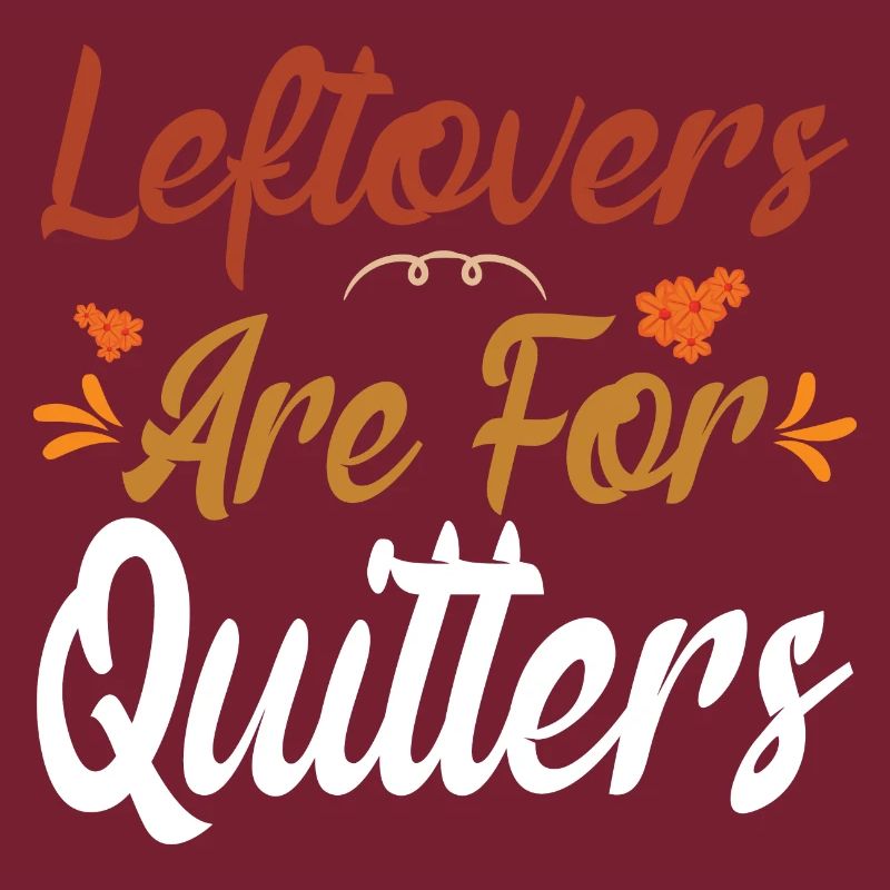 Leftovers Are For Quitters