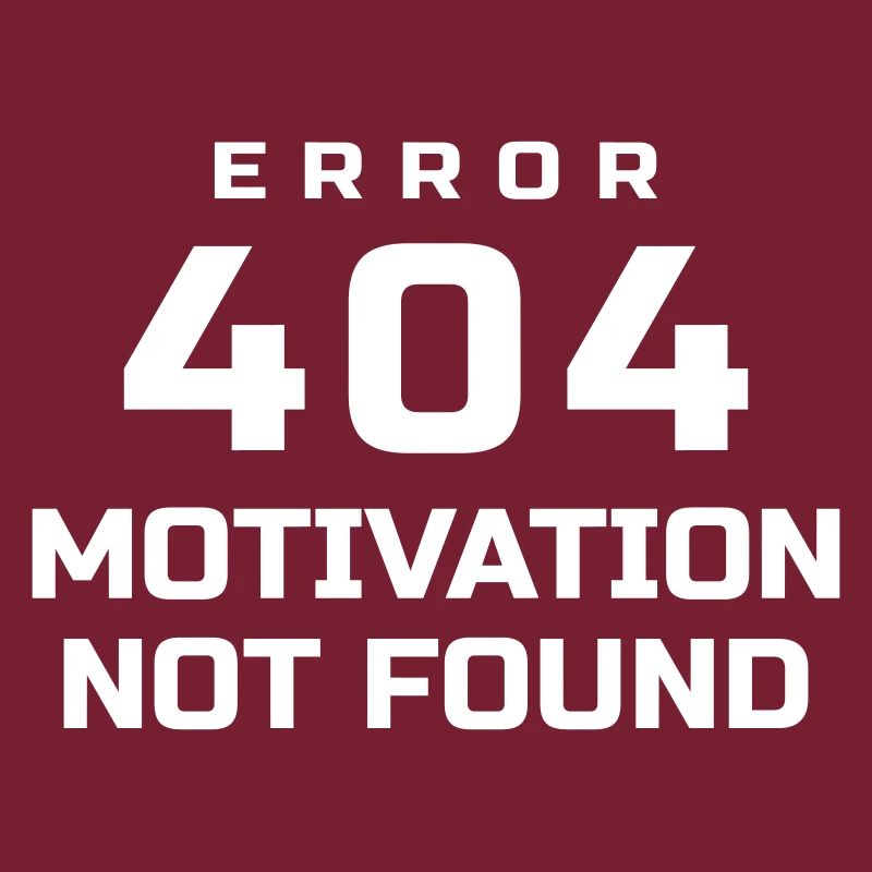 ERROR 404 MOTIVATION NOT FOUND