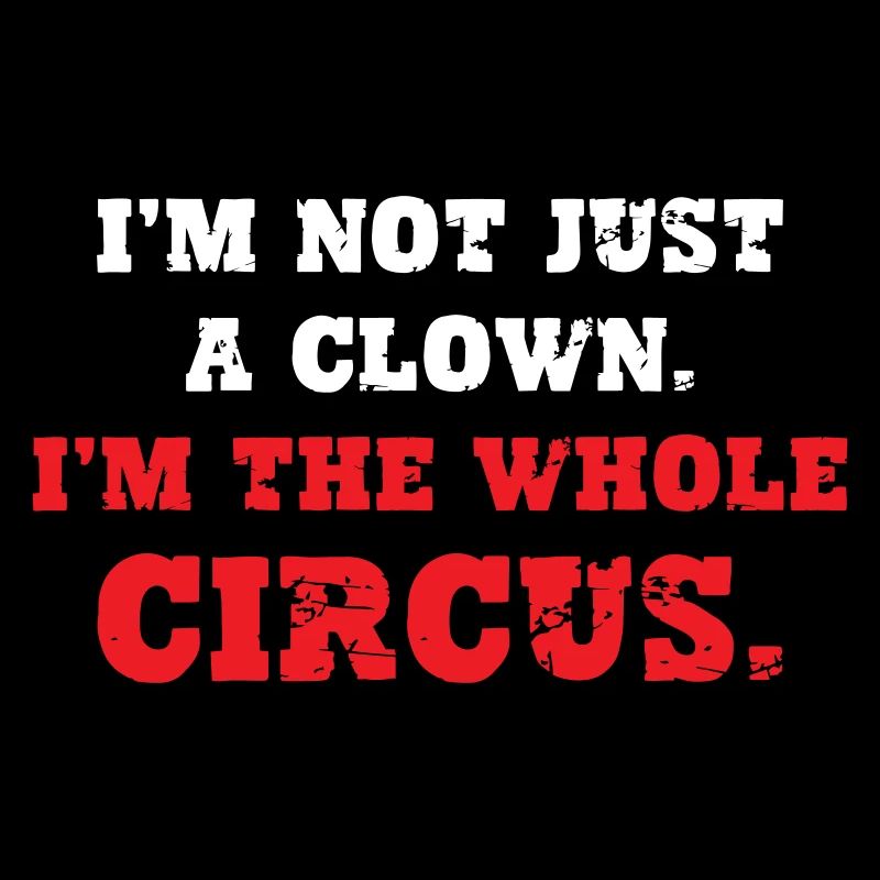 Not Just a Clown The Whole Circus
