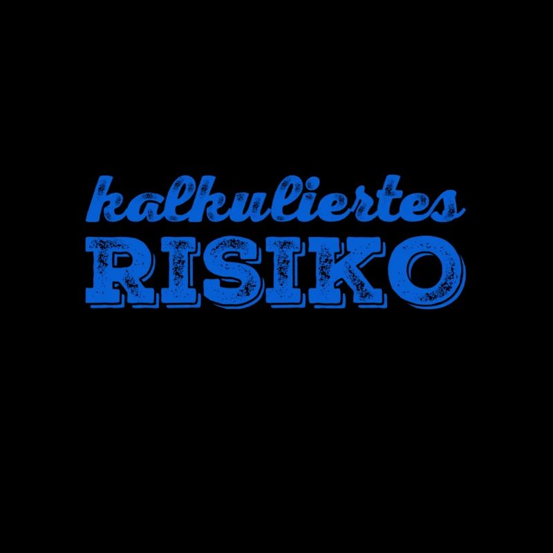 ich liebe kalkuliertes Risiko