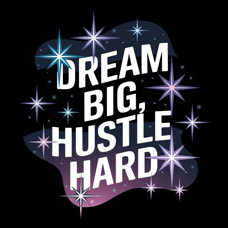 Dream Big, Hustle Hard – Nachthimmel