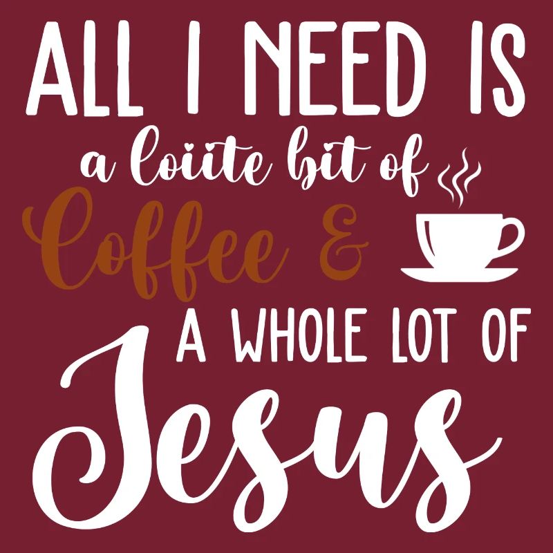 Alles, was ich brauche, ist ein bisschen Kaffee Jesus