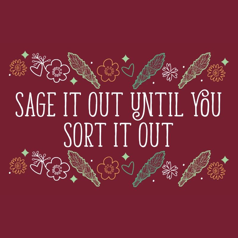 Sage It Out Until You Sort It Out Smudge Sticks