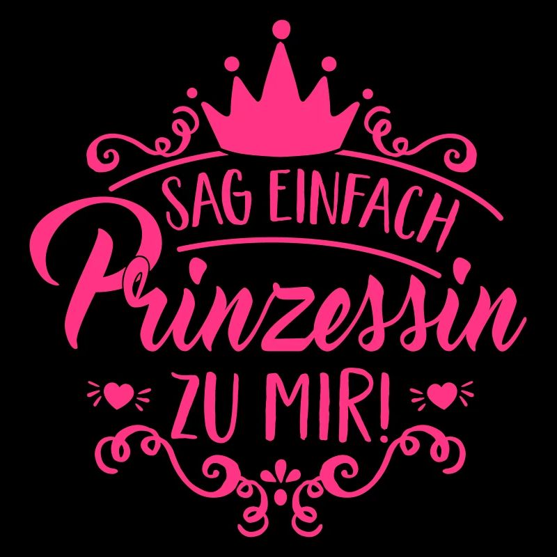 Sag einfach Prinzessin zu mir! - Krone - Geschenk