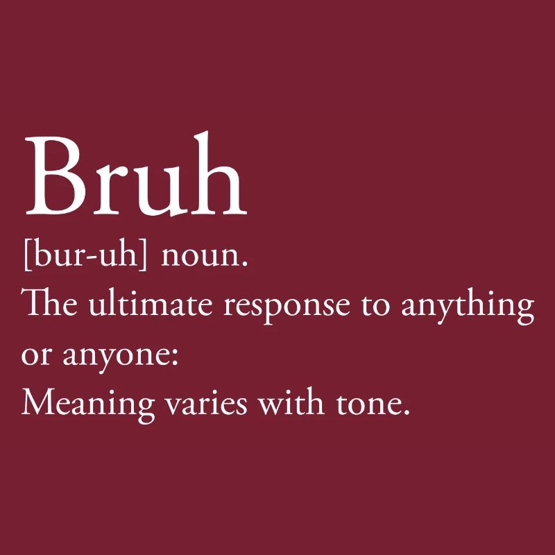 Bruh definition