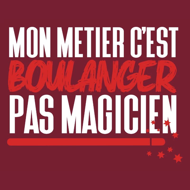 Mon métier c'est Boulanger pas Magicien