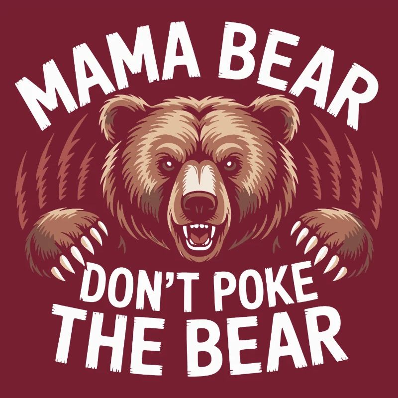 Fierce Mama Bear Warning Art Mothers Day Gift