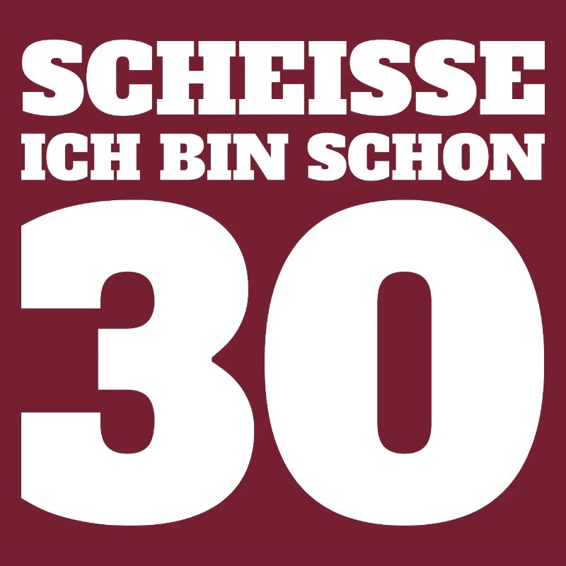 Scheisse ich bin schon 30 Fun Shirt