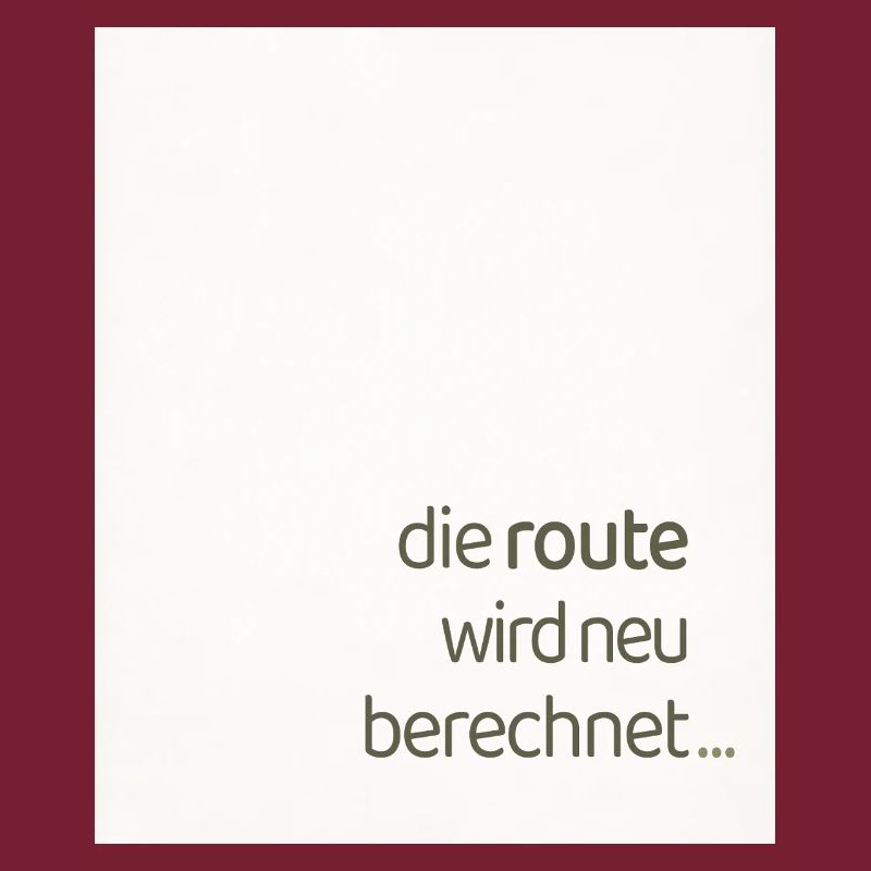 Die Route Wird Neu Berechnet – Modernes Statement