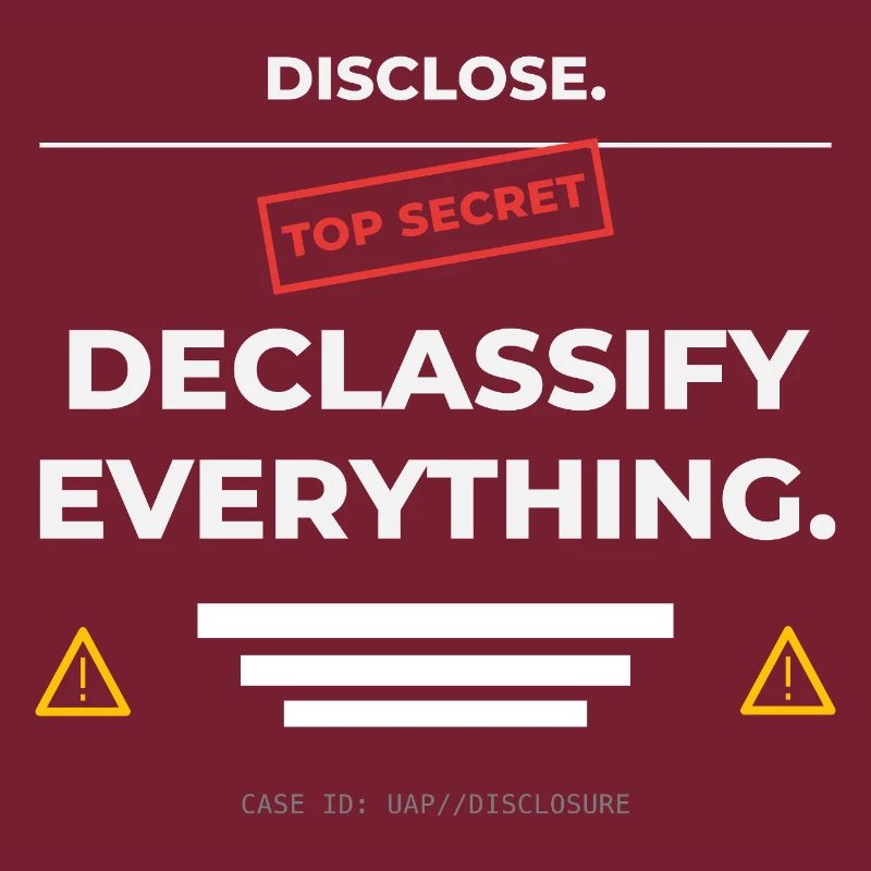 DISCLOSE. Declassify Everything – UAP 