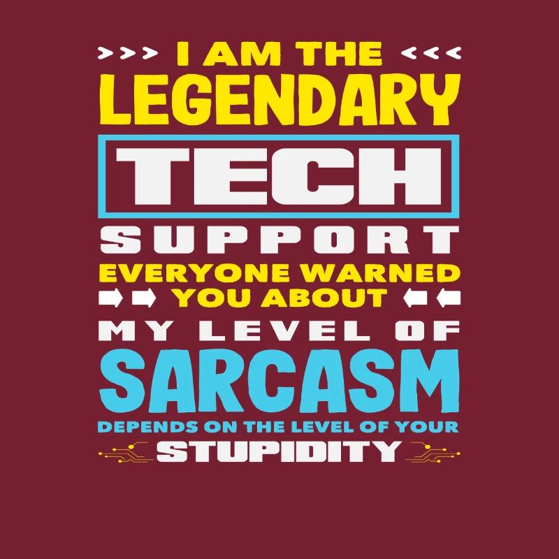 Legendary Tech Support Sarcasm IT Admin
