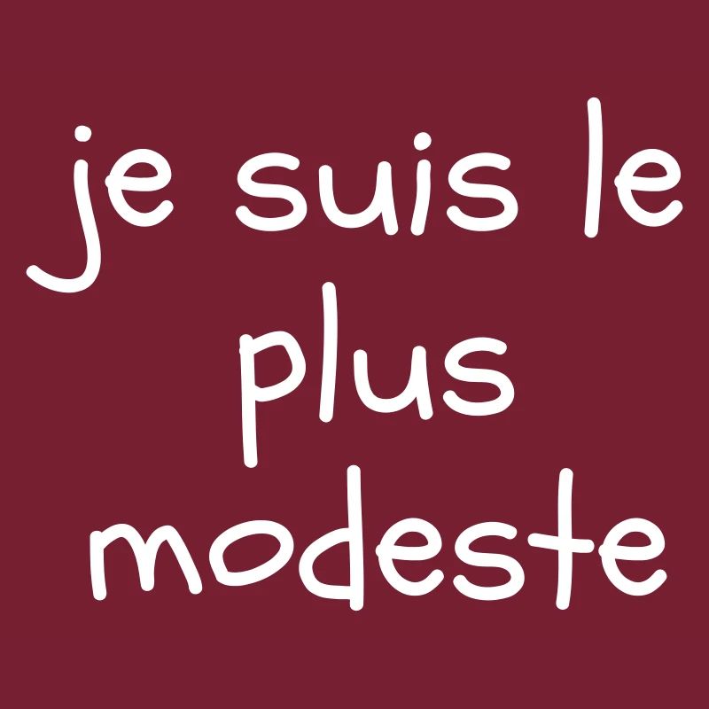 Je suis le plus modeste