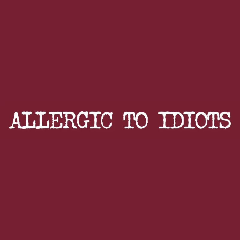 Allergic to Idiots Typografie Spruch minimalistisc