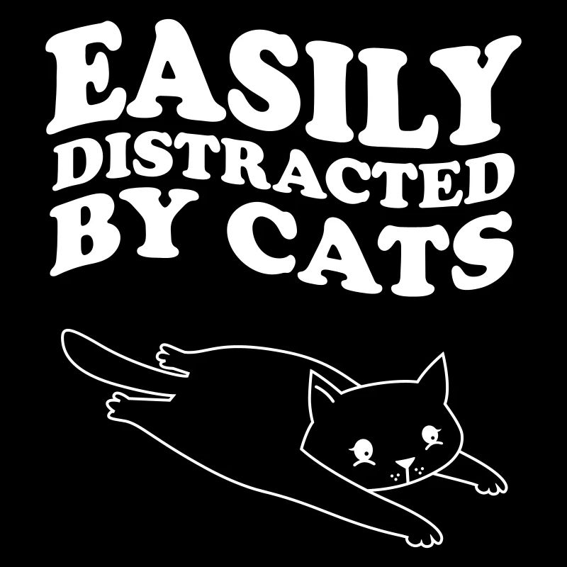 Easily Distracted By Cats Cat Saying