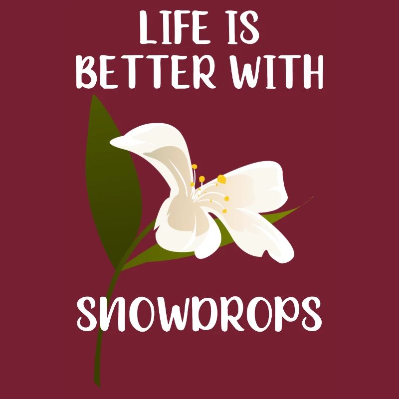 LIFE IS BETTER WITH SNOWDROPS Schneeglöckchen