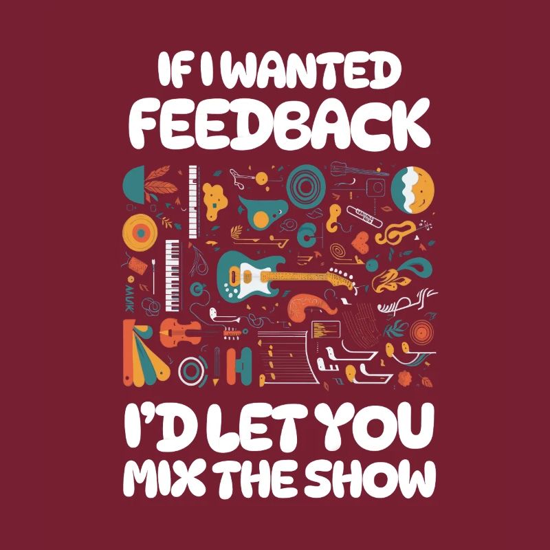 If I Wanted Feedback Sound Engineer