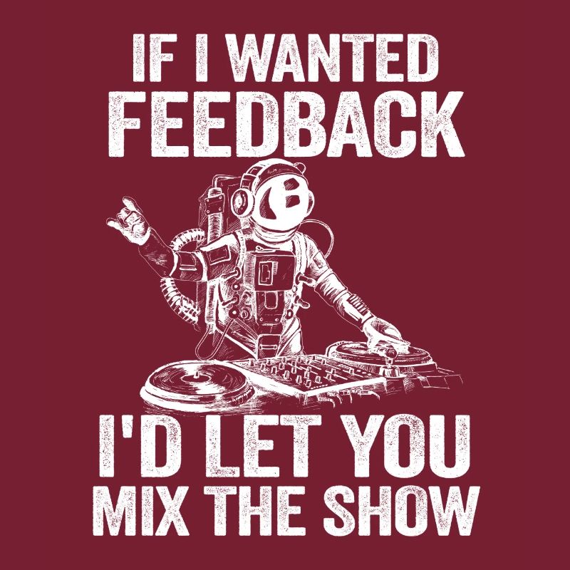 If I Wanted Feedback Sound Engineer