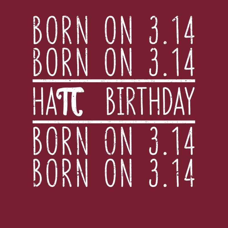 Funny Born On Pi Day 3.14 Math Hapi Geburtstag