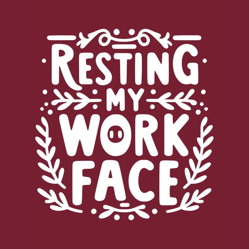 Resting My Work Face