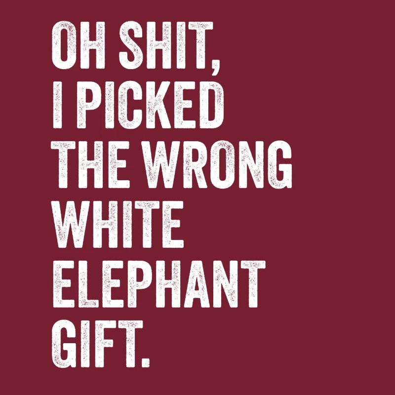 wrong white elephant gift haha wie