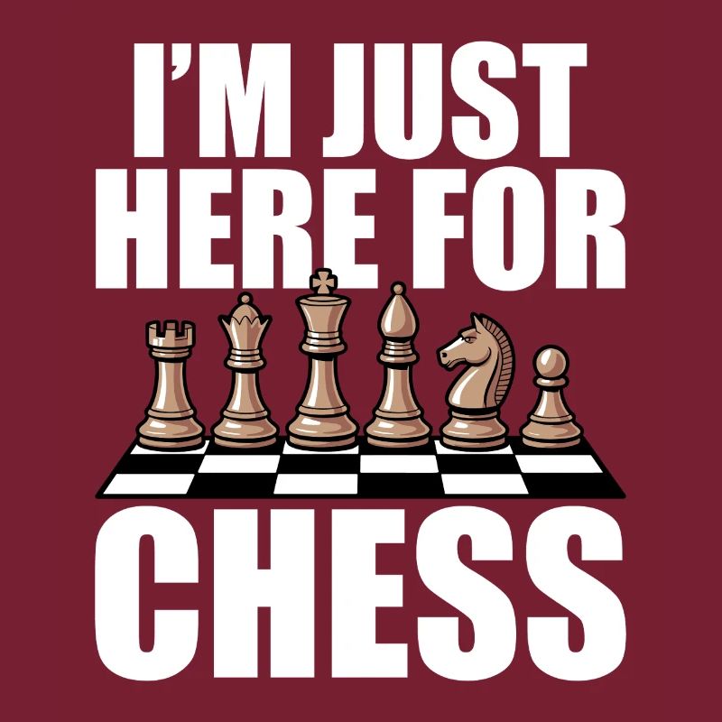 Chess Player Souvenir - I'm Just Here For Chess
