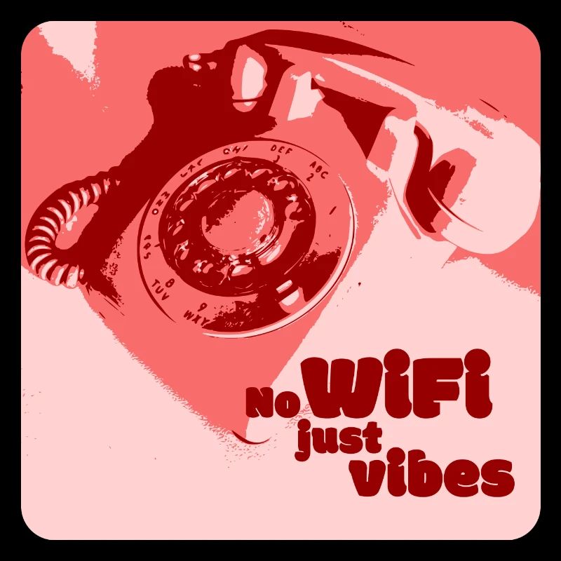 No Wifi, just Vibes