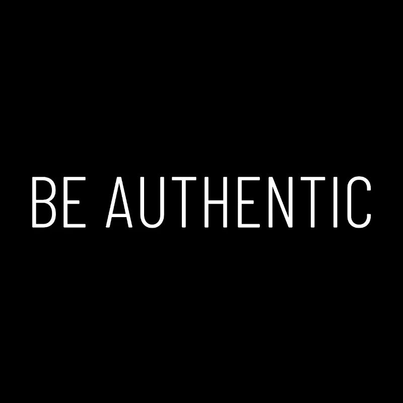 Be Authentic