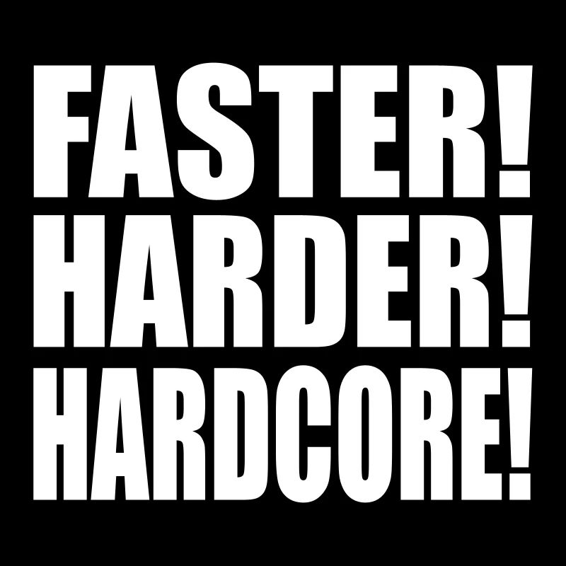 Faster Harder Hardcore DE