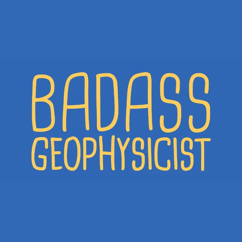 Geophysicist Badass Geophysics