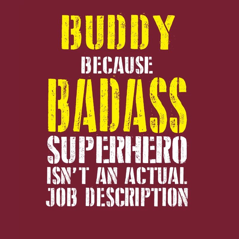 Buddy Parce que Superhero n'est pas une description de poste