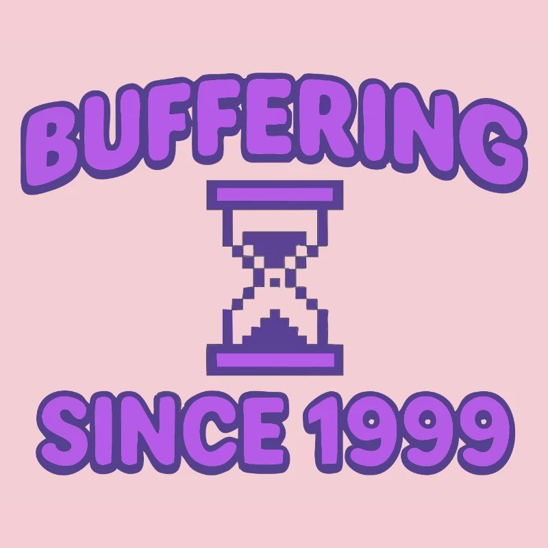Buffering since 1999