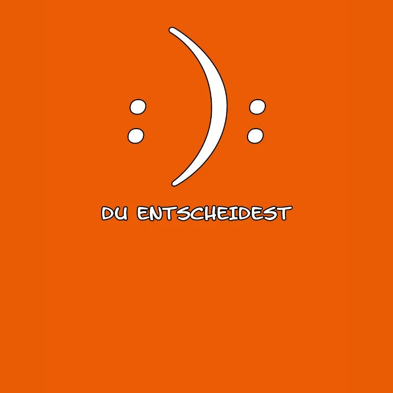 Du entscheidest Glücklich oder Unglücklich Witz