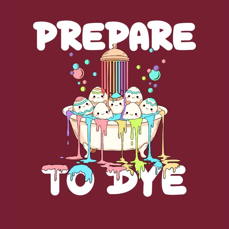 Prepare To Dye Funny Easter Egg Pun
