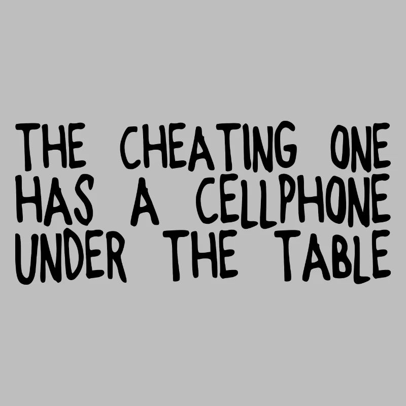 The Cheating One Has A Cellphone Under The Table