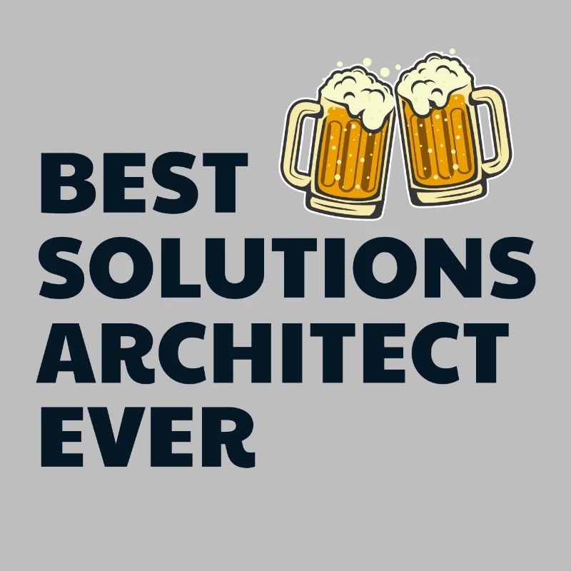 Solution Architect Architecture Beer Funny