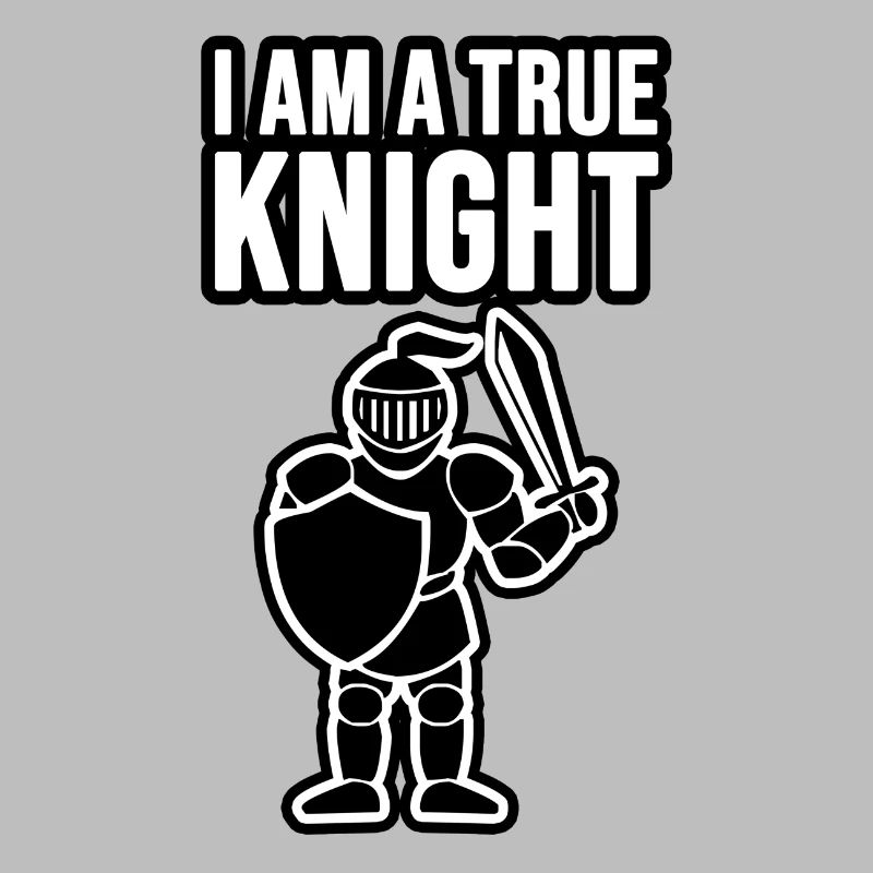 Ich bin ein wahrer Ritter