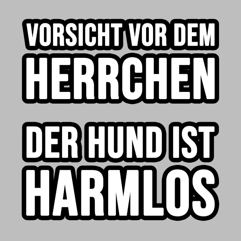 Vorsicht vor dem Frauchen oder Herrchen, der Hund