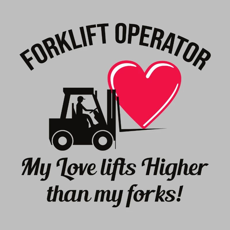 Forklift Operator Driver Valentine’s Day Funny
