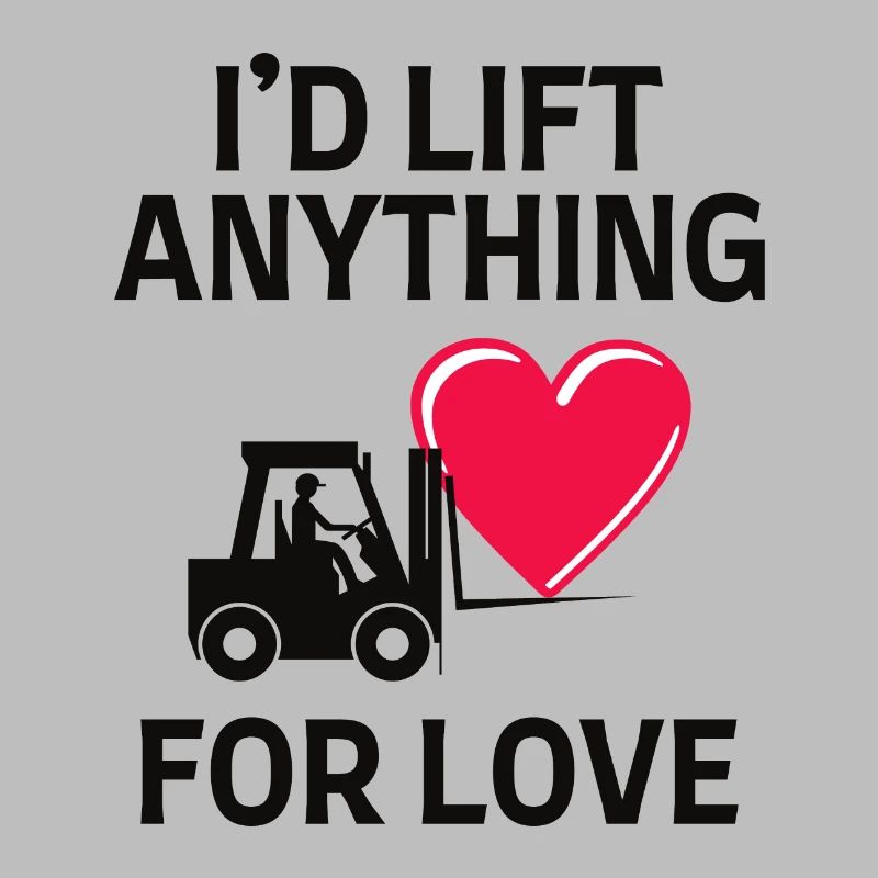 Forklift Operator Driver Valentine’s Day Funny