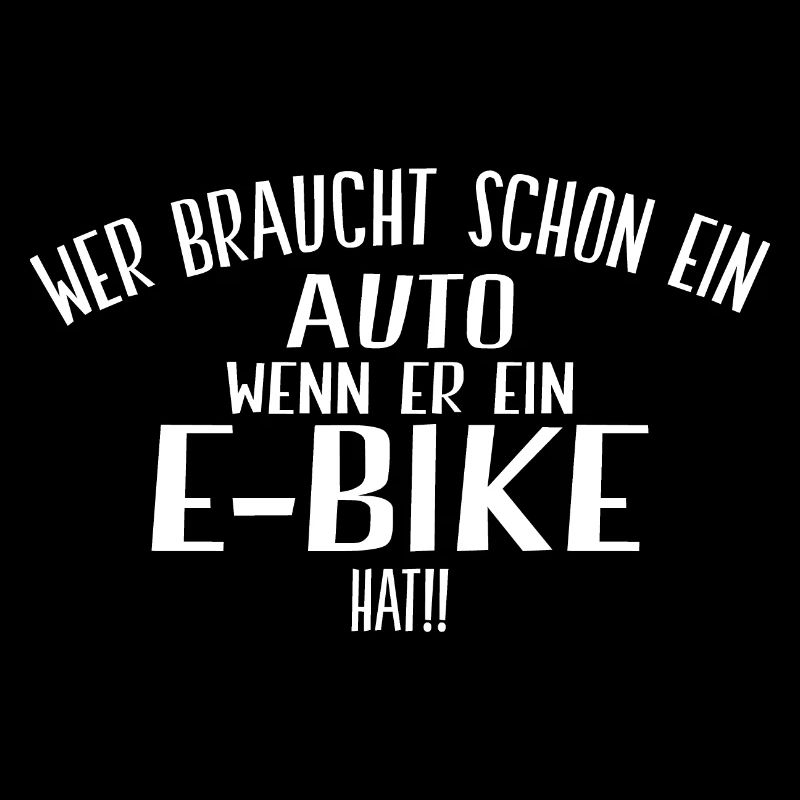 wer braucht schon ein auto wenn er ein ebike hat