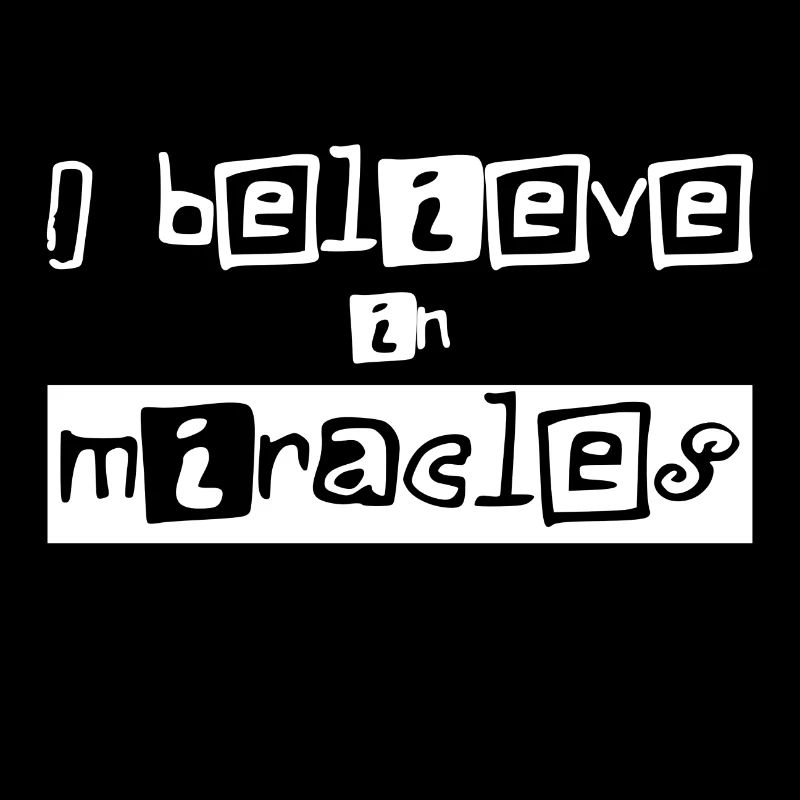 Christian Design I believe in Miracles