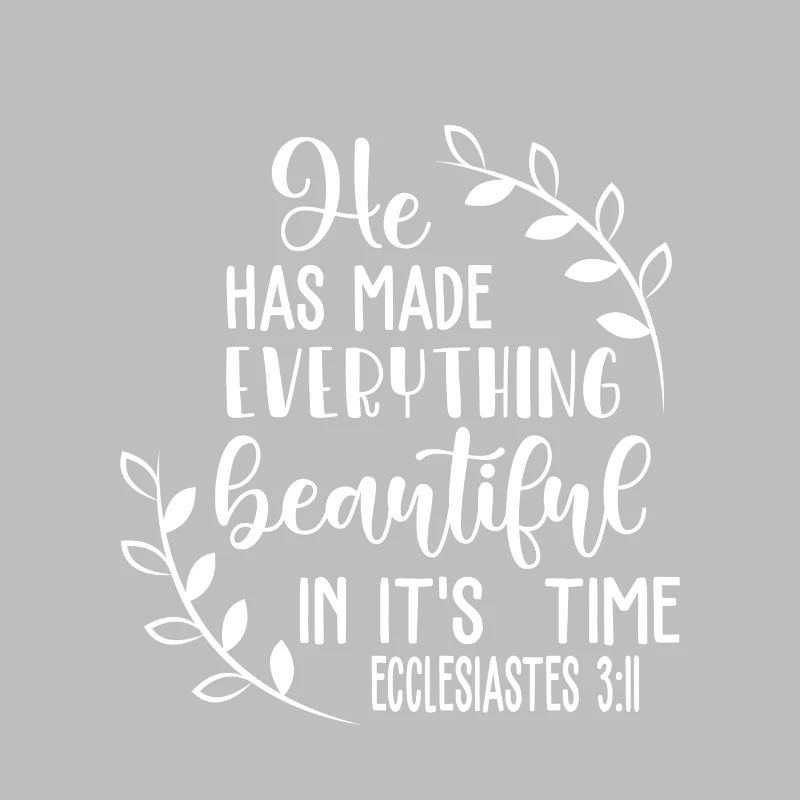 Christian Design He Has Made Everything Beautiful